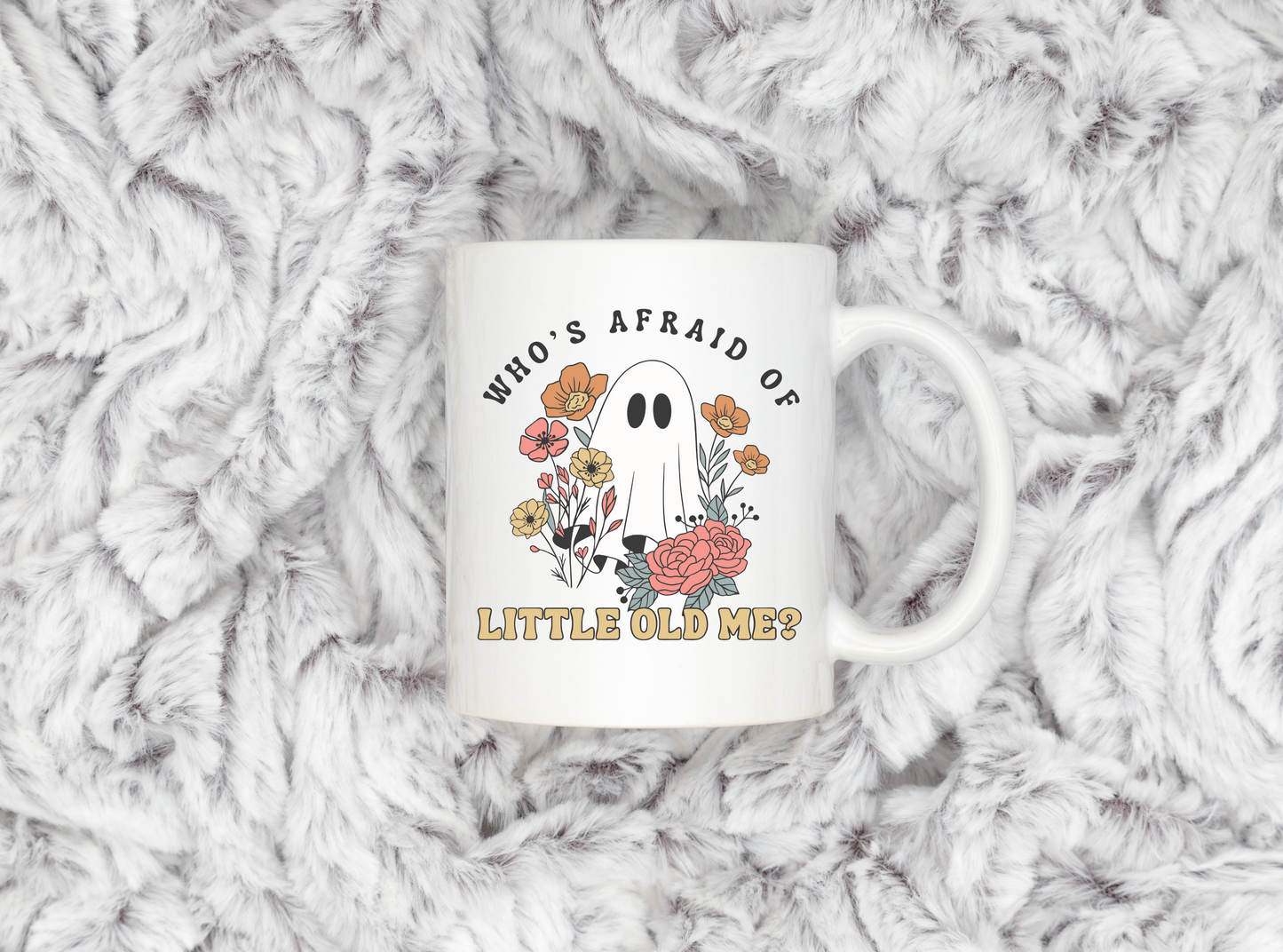 Who's Afraid of Little Old Me Mug