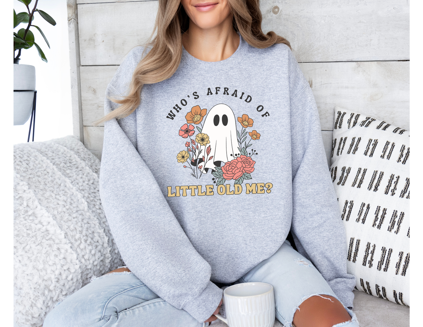 Who's Afraid of Little Old Me Sweatshirt
