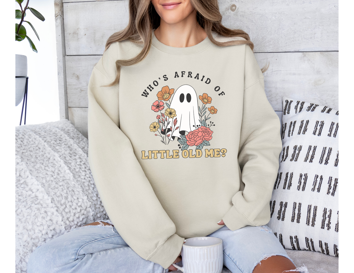 Who's Afraid of Little Old Me Sweatshirt