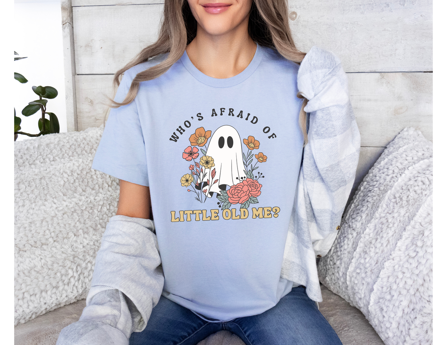 Who's Afraid of Little Old Me Shirt