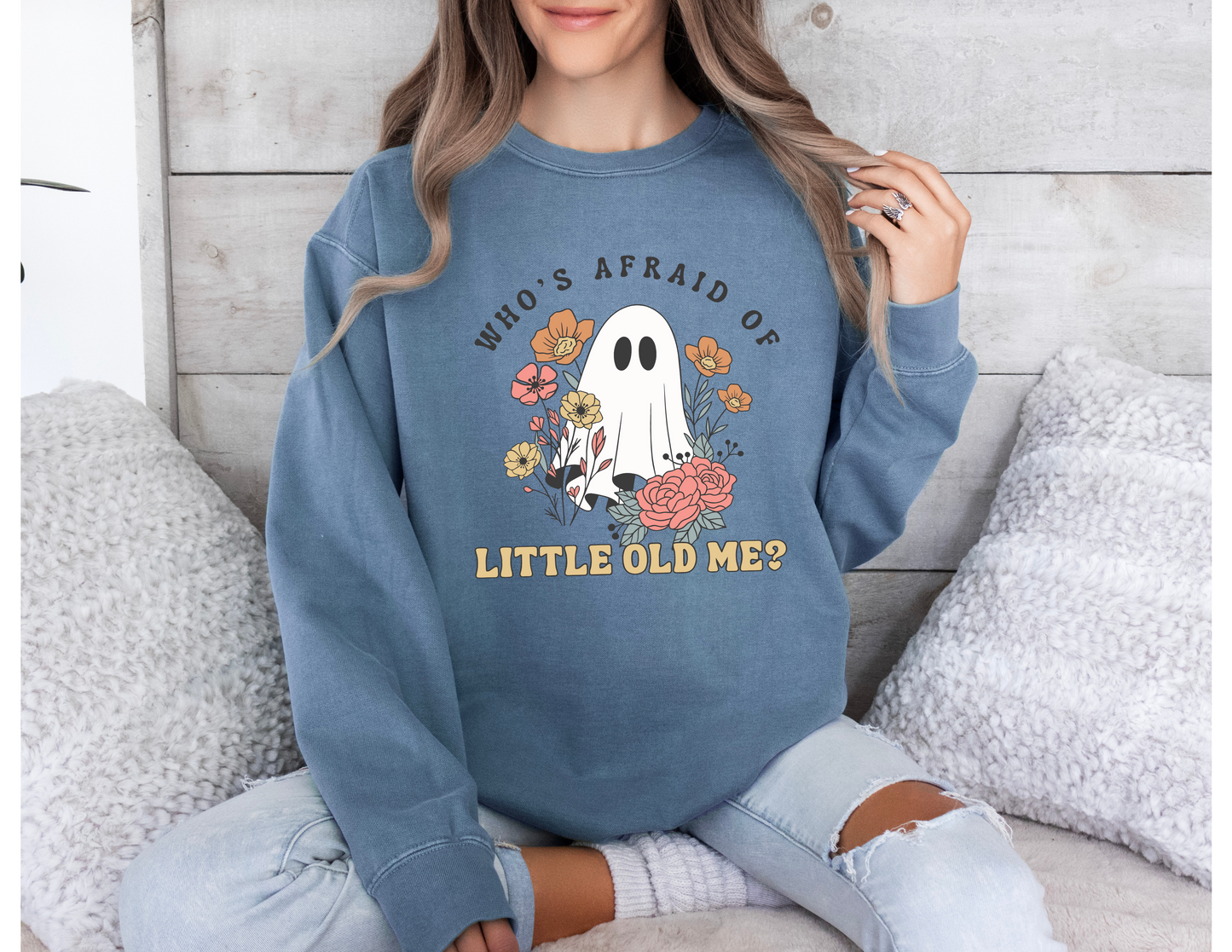 Who's Afraid of Little Old Me Sweatshirt