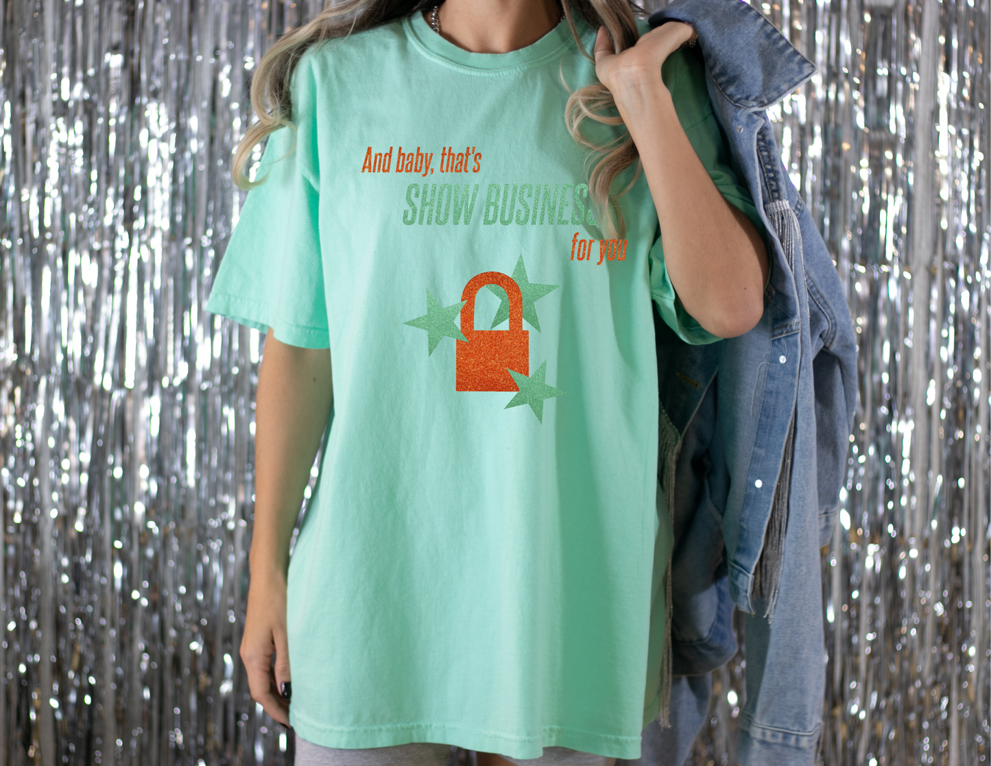 And Baby That's Show Business Shirt