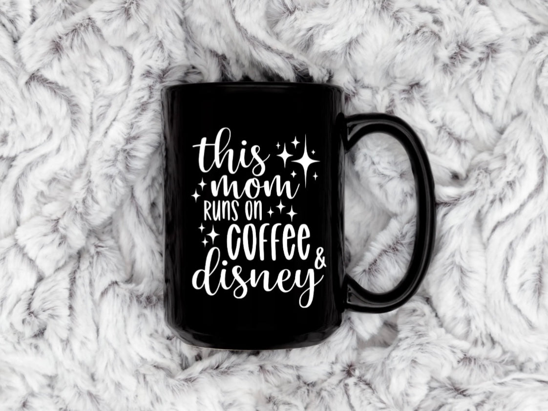 Mom Runs on Coffee & Disney Mug