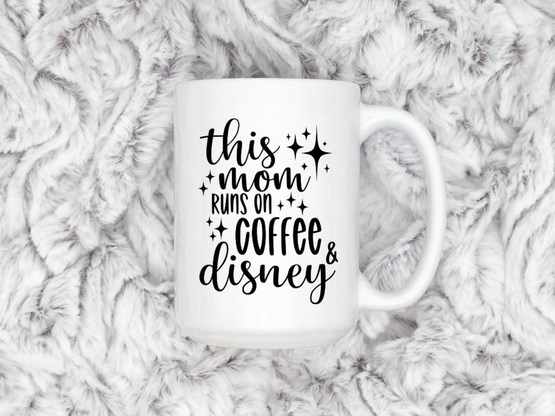 Mom Runs on Coffee & Disney Mug