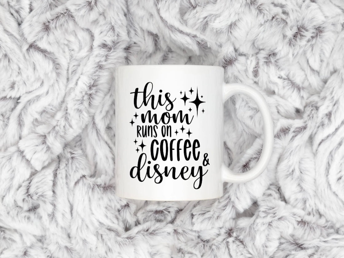 Mom Runs on Coffee & Disney Mug