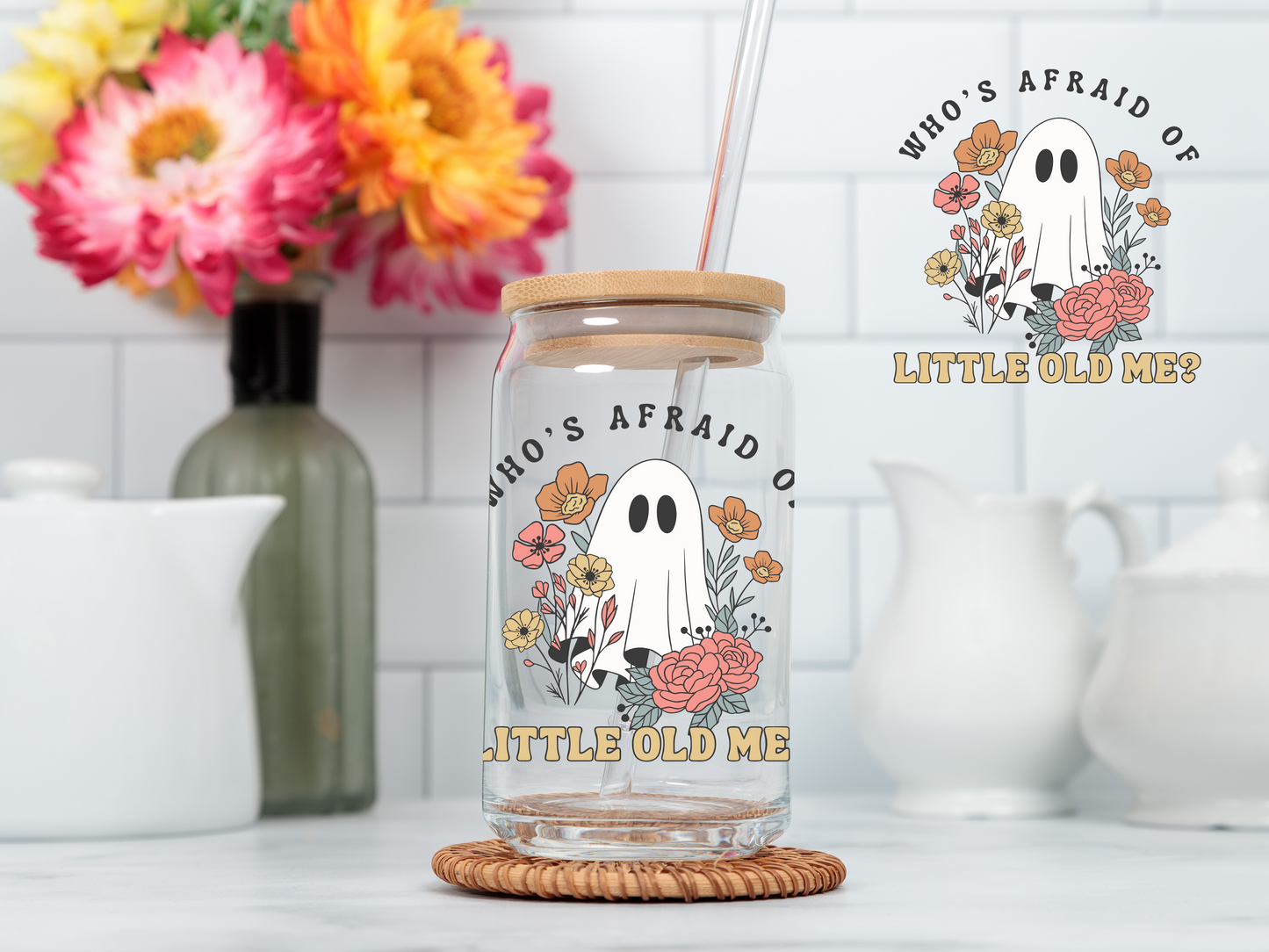 Who's Afraid of Little Old Me Glass Cup