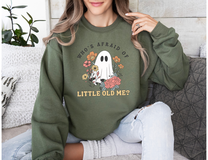 Who's Afraid of Little Old Me Sweatshirt